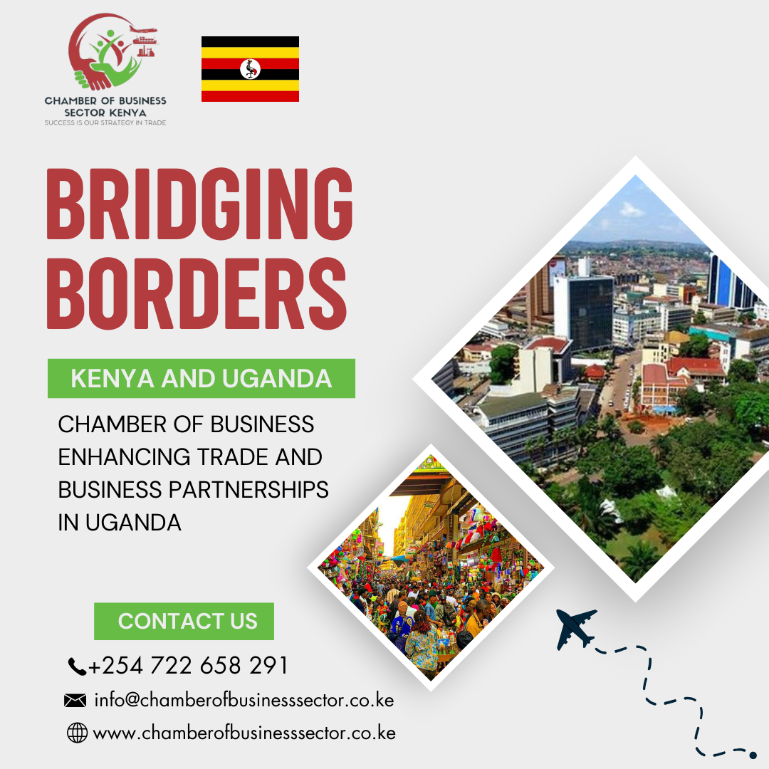BRIDGING BORDERS: CHAMBER OF BUSINESS IN UGANDA TO ENHANCE TRADE AND BUSINESS PARTNERSHIP